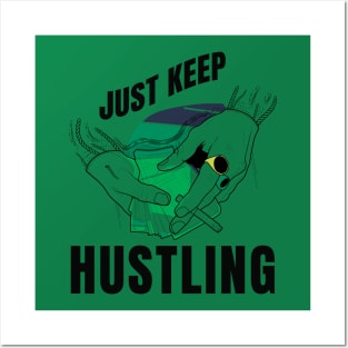 Just keep Hustling Posters and Art